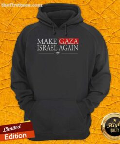 Good Make Gaza Israel Again Hoodie featuring bold text design, perfect for promoting peace and solidarity.