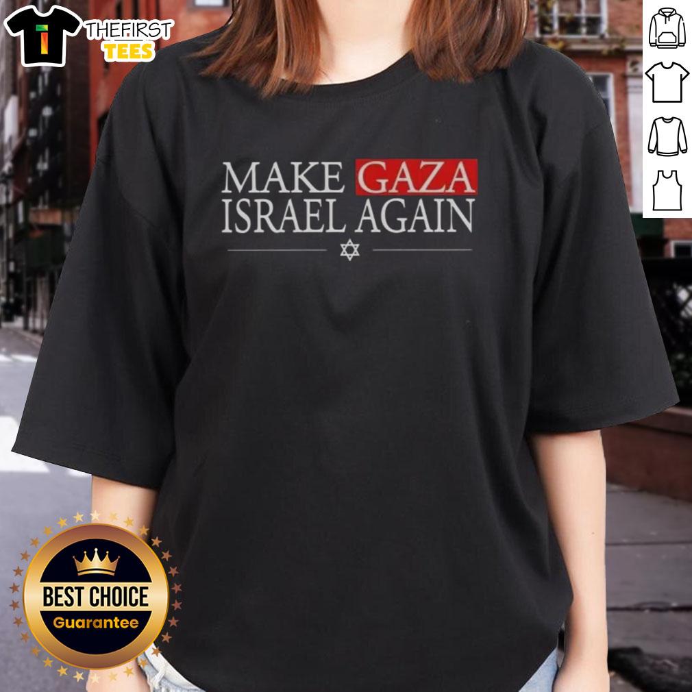 good-make-gaza-israel-again-ladies-tee Good Make Gaza Israel Again Ladies Tee featuring a bold text design on a stylish women's shirt for casual wear.