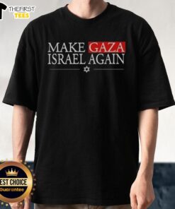 Good Make Gaza Israel Again T-Shirt featuring a bold graphic design promoting peace and unity in the region.