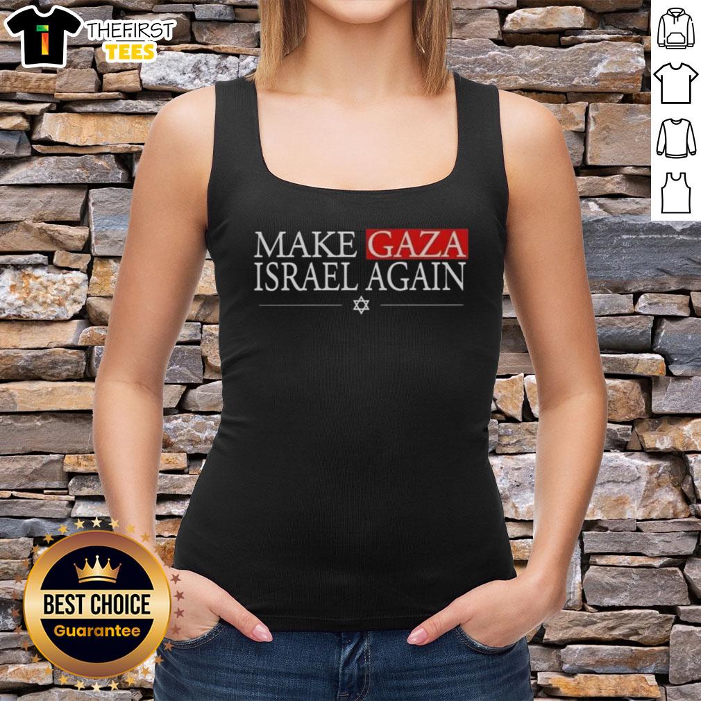 good-make-gaza-israel-again-tank-top Good Make Gaza Israel Again tank top showcasing a bold message on a stylish sleeveless shirt.