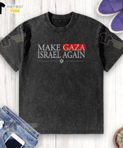 Good Make Gaza Israel Again washed t-shirt featuring bold text design for peace and unity in the region.