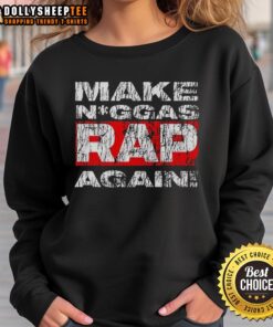 Good Make Niggas Rap Again sweatshirt in black, featuring bold white text, perfect for hip-hop fans and streetwear lovers.