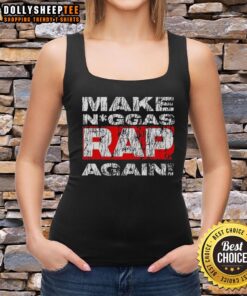 Good Make Niggas Rap Again tank top featuring bold graphic design for hip-hop enthusiasts and stylish streetwear.