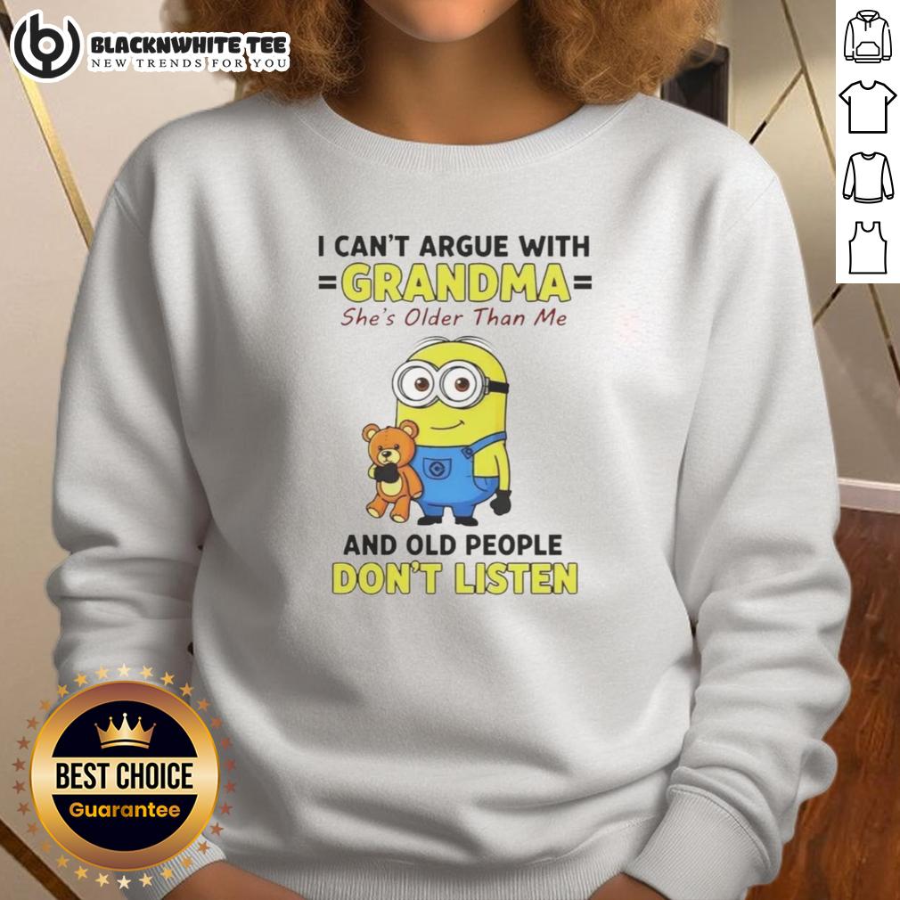 Good Minion I Can't Argue With Grandma She's Older Than Me And Old People Don't Listen Sweatshirt Funny sweatshirt featuring 'Good Minion I Can't Argue With Grandma' design, perfect for grandkids and Minion fans.