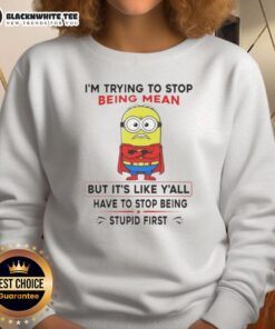 Good Minion sweatshirt featuring a humorous quote about kindness and frustration, perfect for fans of the Minions franchise.