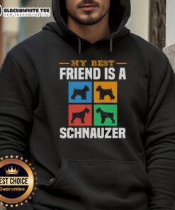 Alt Text: Cozy hoodie featuring the phrase Good, My Best Friend Is A Schnauzer Dog with a playful Schnauzer graphic.