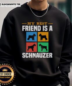 Cozy sweatshirt featuring the phrase 'My Best Friend is a Schnauzer Dog' with a cute Schnauzer graphic.