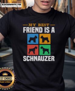 Good My Best Friend Is A Schnauzer Dog T-Shirt featuring a cute Schnauzer graphic on a stylish tee.