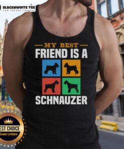 Good My Best Friend Is A Schnauzer Dog Tank Top featuring a cute schnauzer graphic for dog lovers.