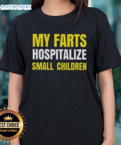 Good My Farts Hospitalize Small Children Ladies Tee featuring humorous graphic design on a stylish women's t-shirt.
