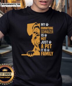 Good My Miniature Schnauzer Is Not Just A Pet It Is Family T-Shirt featuring a cute schnauzer graphic.