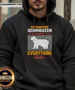 Alt Text: Cute Miniature Schnauzer with a hoodie that says 'Good - My Miniature Schnauzer Makes Everything Better'