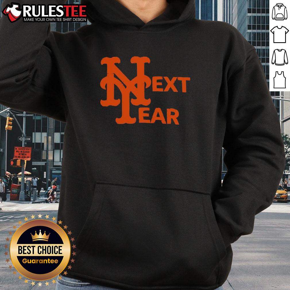 Good New York Mets Next Year Hoodie Good New York Mets Next Year Hoodie featuring team colors and logo, perfect for fans supporting the Mets.