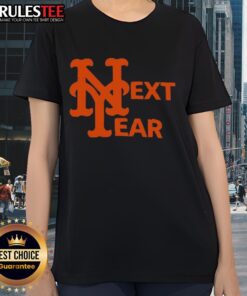 Good New York Mets Next Year Ladies Tee featuring the team logo and vibrant colors, perfect for female fans.