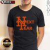 Alt Text: Good New York Mets Next Year T-Shirt featuring team colors and logo, perfect for dedicated Mets fans.