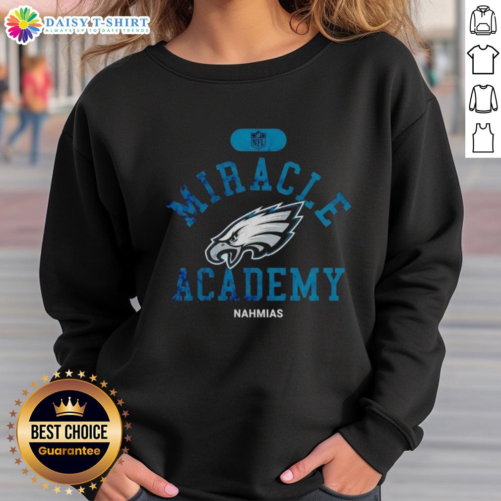 Good Nfl Philadelphia Eagles Miracle Academy Nahmias Sweatshirt Good NFL Philadelphia Eagles Miracle Academy Nahmias sweatshirt in green, showcasing team pride and style.