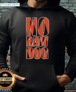 Good No Raw Dog Cincinnati Bengals Hoodie in black, featuring the team's logo and stylish design for fans.