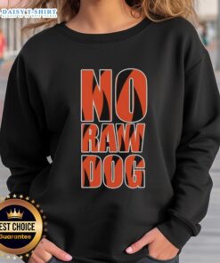 Cincinnati Bengals sweatshirt featuring 'Good No Raw Dog' design, perfect for fans to show team spirit.