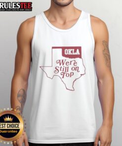 Good-Okla-Were-Still-On-Top-Map-Tank-Top featuring a vibrant Oklahoma map design on a stylish tank top.