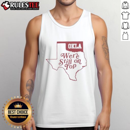 Good-Okla-Were-Still-On-Top-Map-Tank-Top featuring a vibrant Oklahoma map design on a stylish tank top.