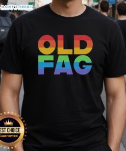 Good Old Fag Pride T-Shirt featuring vibrant rainbow colors and bold text celebrating LGBTQ+ pride and identity.