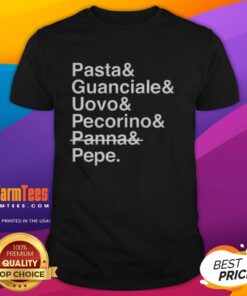 Good Pasta And Guanciale And Uovo And Pecorino And Panna And Pepe T-Shirt featuring a fun pasta-themed design.