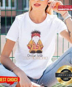 Good Patrick Mahomes Kansas City Chiefs Chillin with Ma Gnomes Ladies Tee featuring vibrant graphics and comfortable fit.