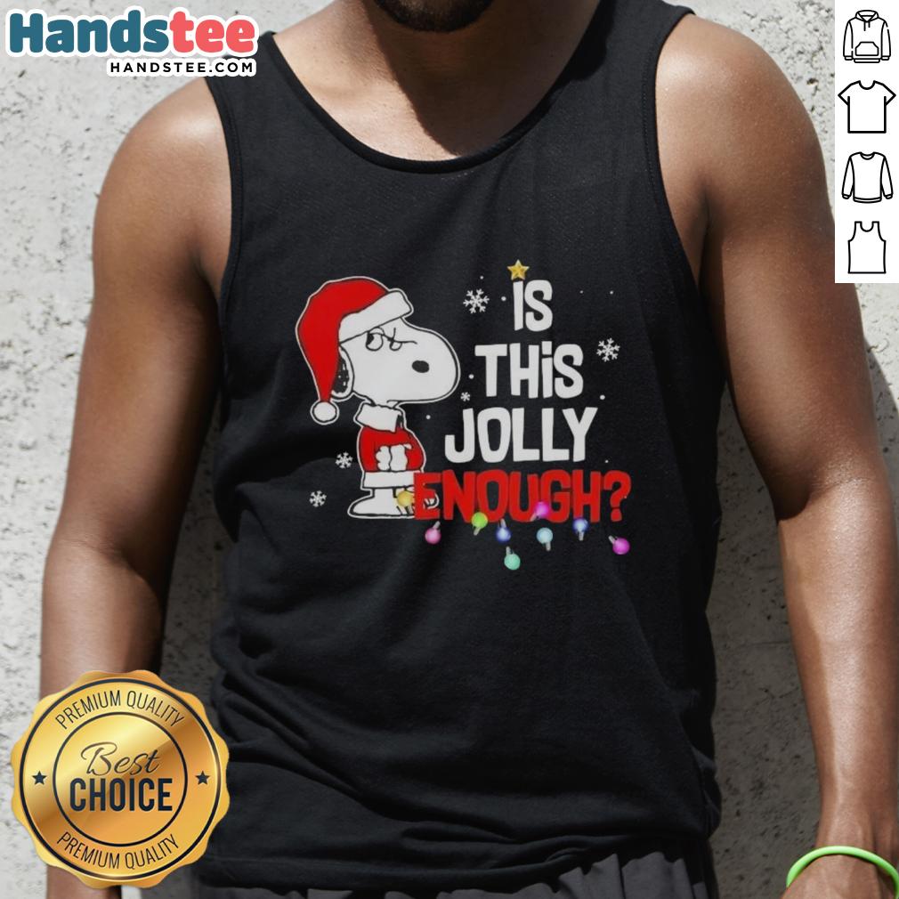 good-peanuts-snoopy-is-this-jolly-enough-merry-christmas-tank-top Good Peanuts Snoopy Merry Christmas tank top featuring a festive design with Snoopy celebrating the holiday spirit.