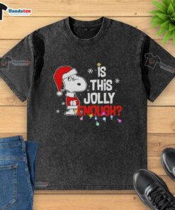 Good Peanuts Snoopy 'Is This Jolly Enough?' Merry Christmas washed t-shirt featuring festive graphics and vibrant colors.