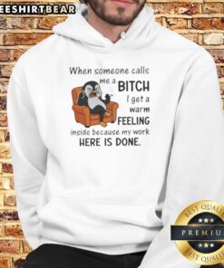 Good Penguin hoodie design featuring a humorous quote about feeling accomplished when called a bitch.