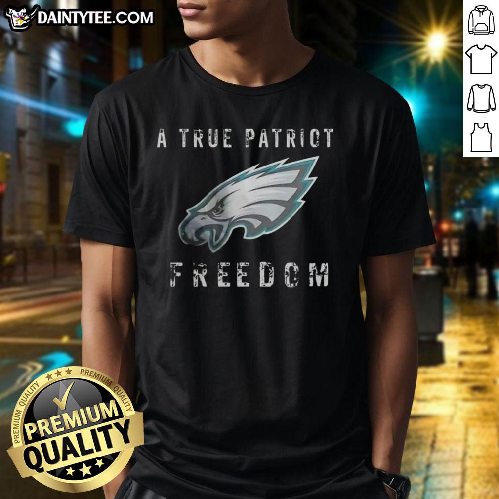 good-philadelphia-eagles-football-a-true-patriot-freedom-t-shirt-1 Good Philadelphia Eagles Football T-Shirt featuring 'A True Patriot' design, perfect for dedicated fans and freedom lovers.