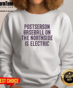Good Postseason Baseball on the Northside Electric Sweatshirt featuring vibrant design for fans celebrating the season.