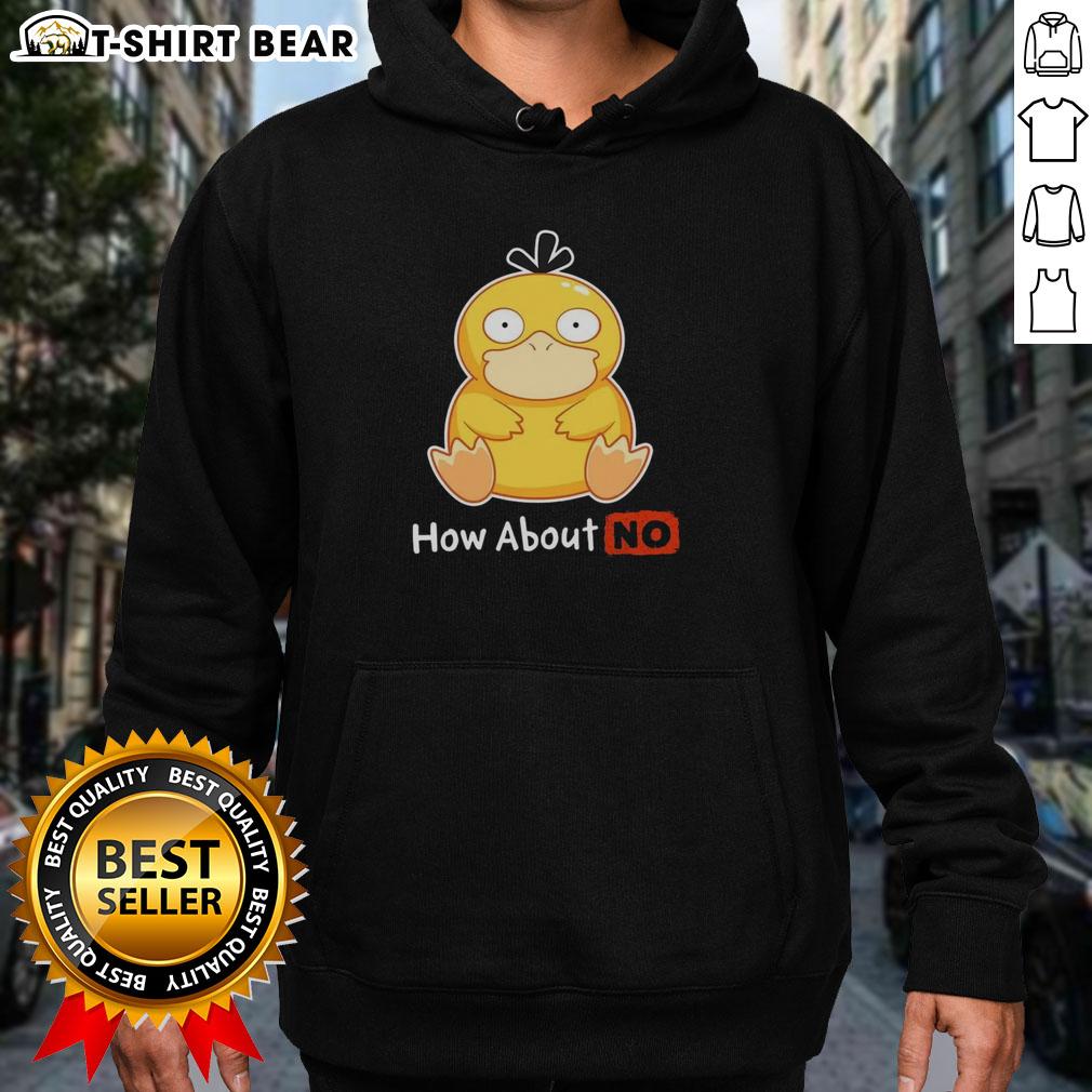 Good Psyduck How About No Hoodie Good Psyduck How About No Hoodie featuring a distressed Psyduck graphic in vibrant colors for a trendy look.