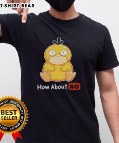 Good Psyduck How About No T-Shirt featuring a playful Psyduck graphic, perfect for Pokmon fans and casual wear.