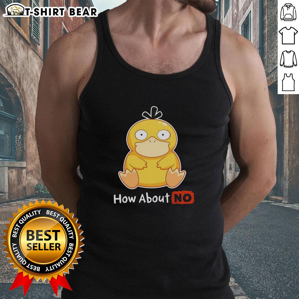 Good Psyduck How About No Tank Top Good Psyduck How About No tank top featuring a playful Psyduck design on a stylish shirt for Pokemon fans.