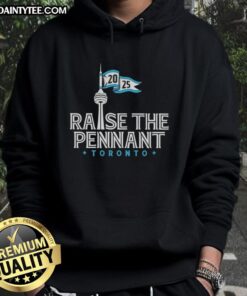 Good Raise The Pennant Toronto Blue Jays 2025 Hoodie featuring a bold team logo and stylish design for fans.