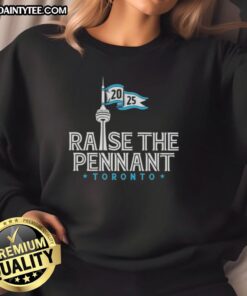 Alt Text: Good Raise The Pennant Toronto Blue Jays 2025 Sweatshirt featuring bold team logo and vibrant colors.