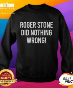 Good Roger Stone Did Nothing Wrong Sweatshirt featuring bold text design on a stylish black hoodie.