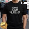 Good Ronald Reagan Sold Crack Guerrilla Republik 1794 T-Shirt featuring bold graphics and unique design for vintage style.