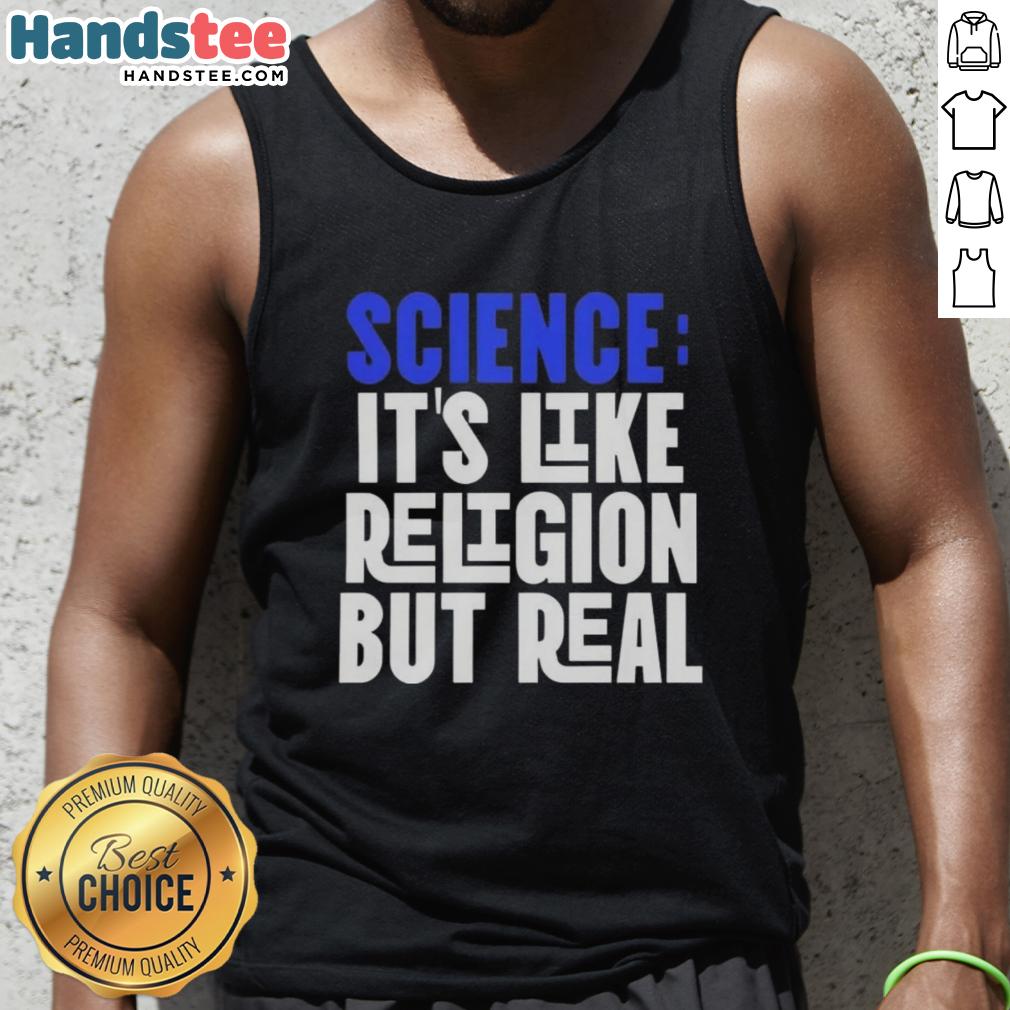good-science-its-like-religion-but-real-tank-top Alt Text: Good Science It's Like Religion But Real tank top featuring bold text design on a casual black background.