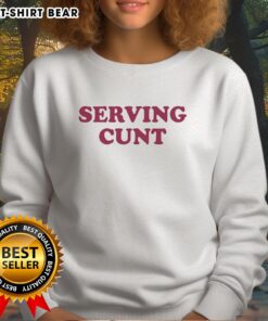 Good Serving Cunt Sweatshirt featuring bold graphic design, perfect for casual wear and making a statement.