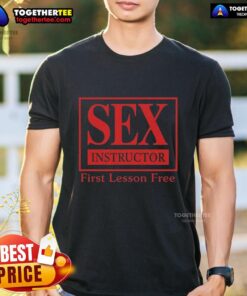 Good Sex Instructor First Lesson Free T-Shirt featuring playful design for sex education enthusiasts.