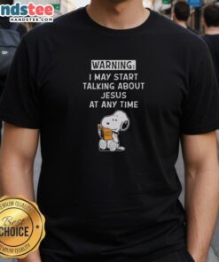 Alt Text: Good Snoopy Warning T-Shirt featuring Snoopy with text about talking about Jesus, perfect for fans of faith and Peanuts.