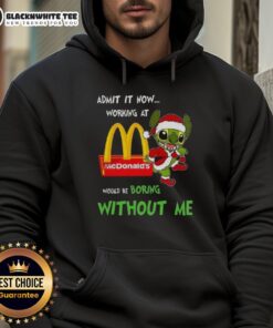 Alt Text: Good Stitch hoodie with 'Admit It, Now Working at McDonald's Would Be Boring Without Me' design, perfect for fast-food fans.