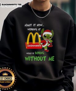 Funny 'Good Stitch Admit It Now' sweatshirt design for McDonald's fans, highlighting the fun of working at McDonald's.