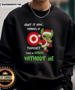 Good Stitch Admit It Now sweatshirt featuring humorous graphic about working at Target, perfect for casual wear.