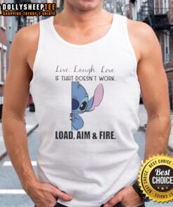 Alt Text: Good Stitch Live Laugh Love tank top with 'Load Aim And Fire' design, perfect for casual wear and outdoor activities.