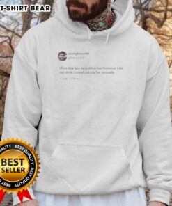 Good-Strangleman99 tweet about finding Dua Lipa attractive, featured on a stylish hoodie design.