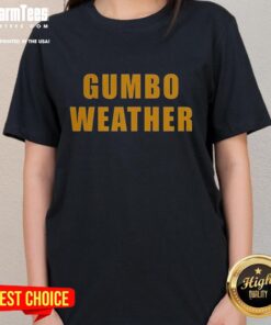 Good T Bob Hebert Wear Gumbo Weather Ladies Tee featuring vibrant design and comfortable fit for casual style.