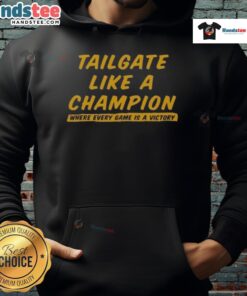 Good Tailgate Like A Champion hoodie featuring bold graphics, perfect for game day celebrations and sports enthusiasts.